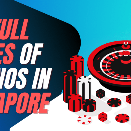The Full Guides of Casinos in Singapore