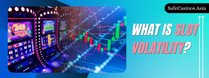 What is Slot Volatility